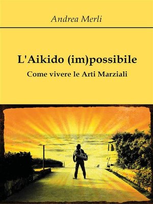 cover image of L'Aikido (im)possibile--Come vivere le Arti Marziali